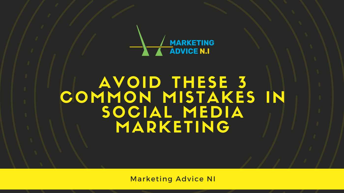 Avoid These 3 Common Mistakes in Social Media Marketing