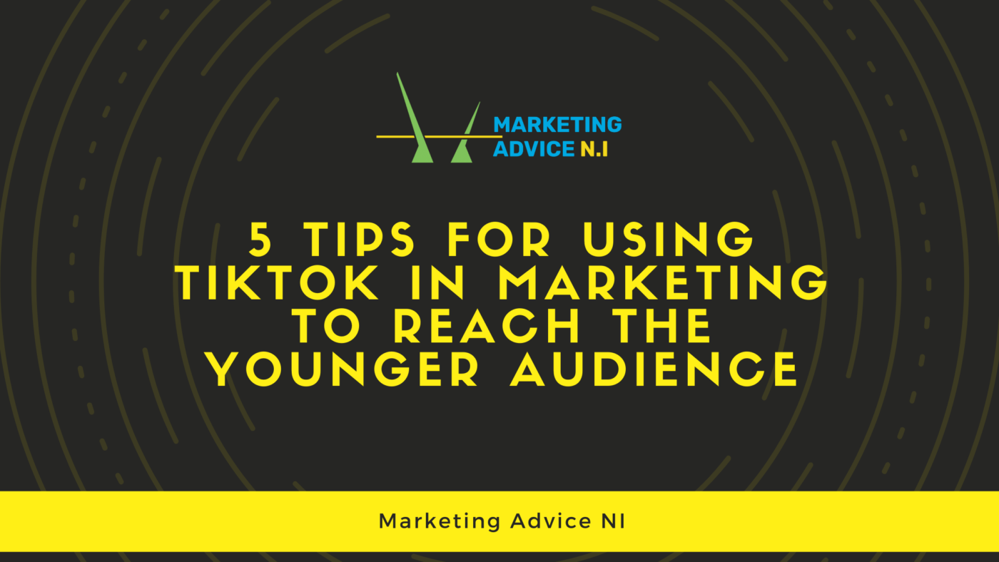 5 Tips for Using TikTok in Marketing to Reach the Younger Audience