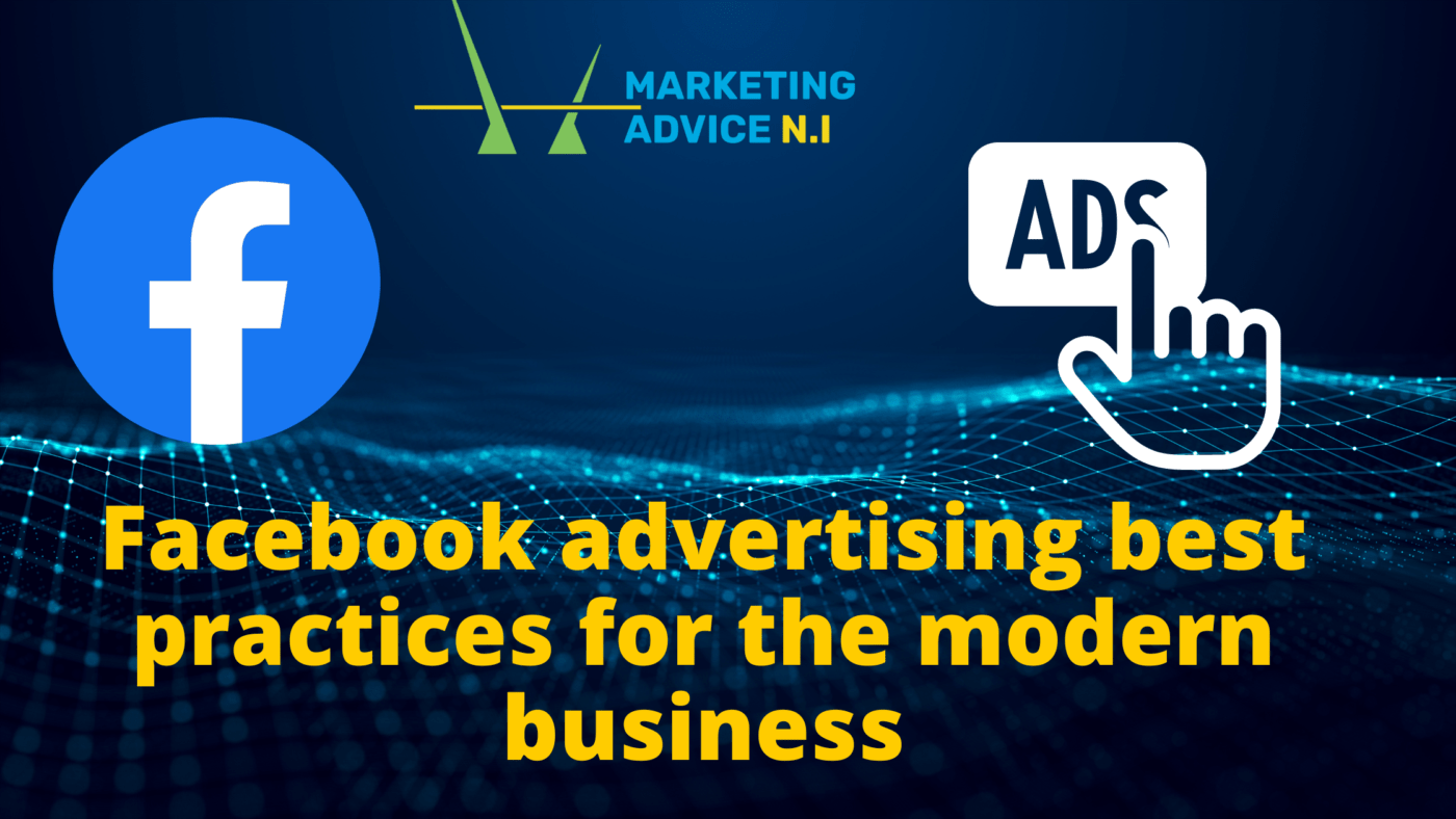 Facebook advertising best practices for the modern business